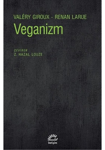Veganizm - Renan Larue - İletişim Yayınları