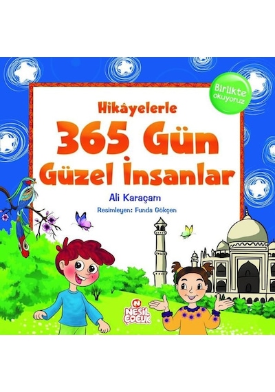 Hikayelerle 365 Gün Güzel İnsanlar - Ali Karaçam - Nesil Çocuk Yayınları
