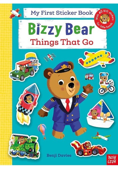 Bizzy Bear: My First Sticker Book Things That Go - Bizzy Bear