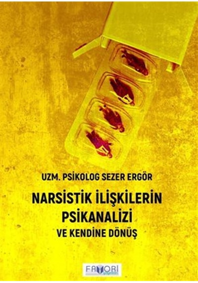 Narsistik İlişkilerin Psikanalizi / Sezer Ergör