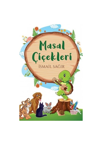 Masal Çiçekleri - İsmail Sağır - Efsus