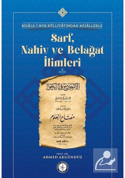 Sarf, Nahiv ve Belagat İlimleri / Prof. Dr. Ahmed Akgündüz