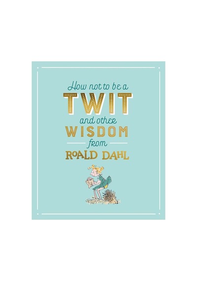 How Not To Be A Twit And Other Wisdom Fr