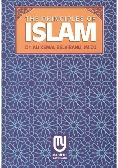 The Principles Of Islam  - Ali Kemal Belviranlı  - Marifet Yayınları