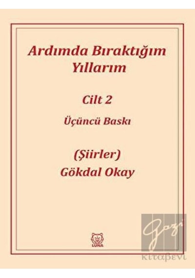 Ardımda Bıraktığım Yıllarım-2 - Gökdal Okay - Luna Yayınları
