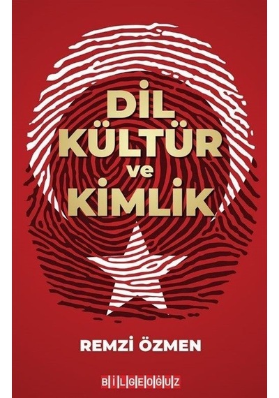 Dil Kültür ve Kimlik  - Remzi Özmen  - Bilgeoğuz Yayınları