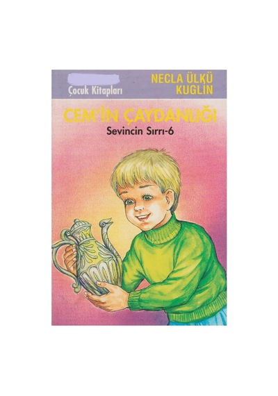 Cem'in Çaydanlığı Sevincin Sırrı - 6 - Necla Ülkü Kuglin İlk Baskı 2001