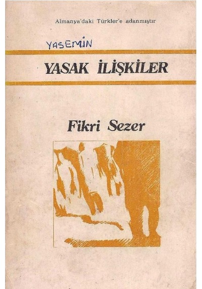Yasak İlişkiler Almanya'daki Türkler'e Adanmıştır - Fikri Sezer 2.el