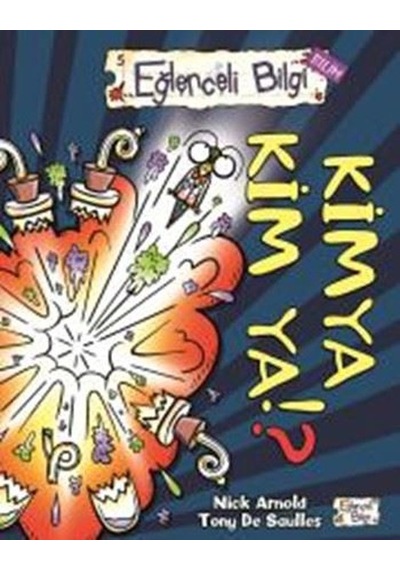 Kimya Kim Ya - Nick Arnold - Eğlenceli Bilgi