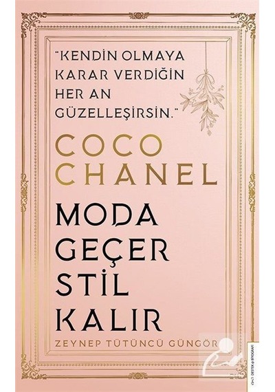 Coco Chanel - Moda Geçer. Stil Kalır / Zeynep Tütüncü Güngör