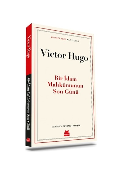 Bir İdam Mahkumunun Son Günü - Kırmızı Kedi Klasikler - Victor Hugo - Kırmızı Kedi