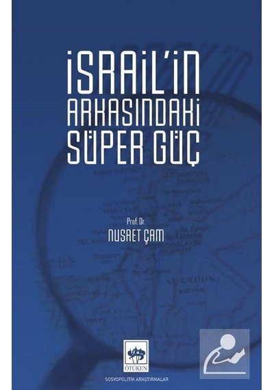 İsrail'in Arkasındaki Süper Güç / Prof. Dr. Nusret Çam