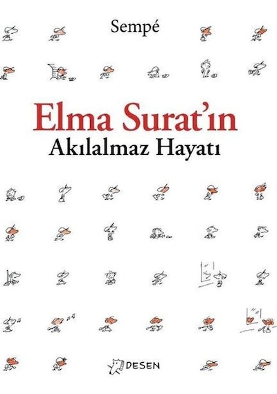 Elma Suratın Akılalmaz Hayatı - Jean-Jacques Sempe - Desen Yayınları