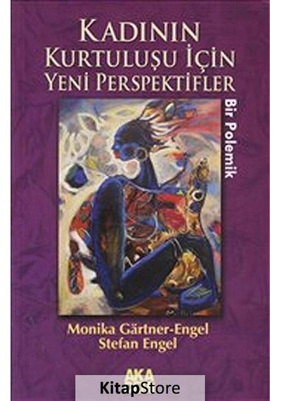 Kadının Kurtuluşu İçin Yeni Perspektifler - Monika Gartner Engel -  Stefan Engel - Akademi Yayın