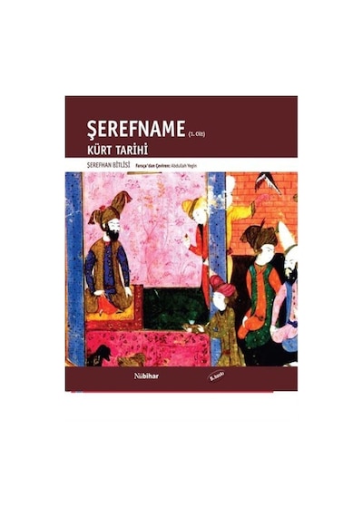 Şerefname Cilt: 1 - Şerefhan Bitlisi - Nubihar Yayınları