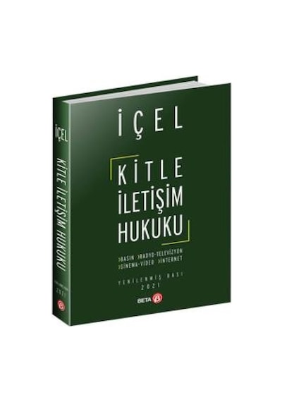 Kitle İletişim Hukuku - Kayıhan İçel -  Yener Ünver - Beta Yayınları