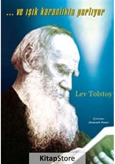 Ve Işık Karanlıkta Parlıyor - Lev Nikolayeviç Tolstoy - Kaos Yayınları