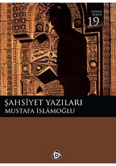Şahsiyet Yazıları - Mustafa İslamoğlu - Düşün Yayınları