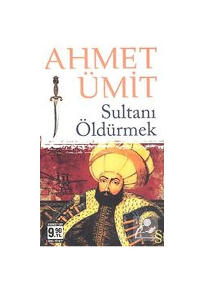 Sultanı Öldürmek (Cep Boy) / Ahmet Ümit