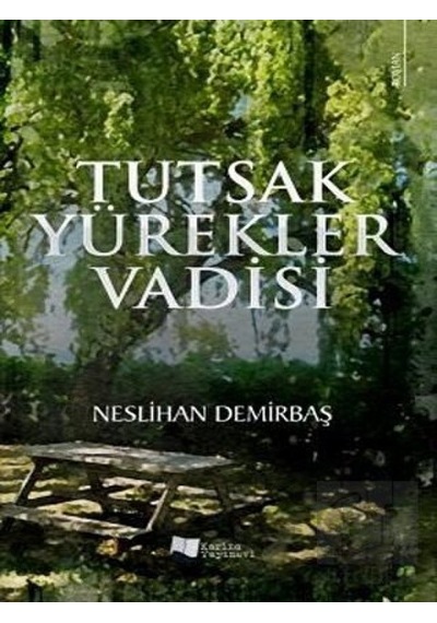 Tutsak Yürekler Vadisi - Neslihan Demirbaş - Karina Yayınevi