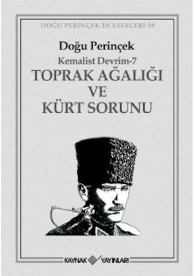 Kemalist Devrim 7 - Toprak Ağalığı ve Kürt Sorunu - Doğu Perinçek - Kaynak Yayınları