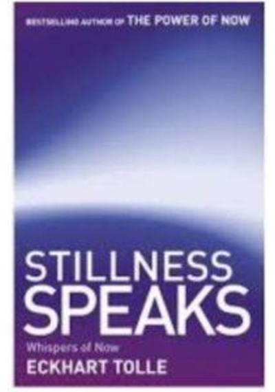 Stillness Speaks: Whispers of Now - Eckhart Tolle - Hodder & Stoughton Ltd