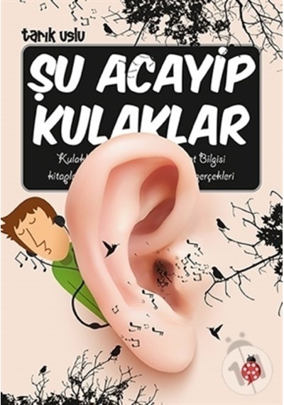 Şu Acayip Kulaklar/Tarık Uslu