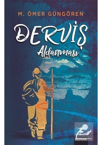 Derviş Aldanması Ciltli / M. Ömer Güngören