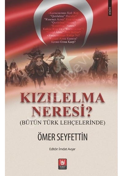 Kızılelma Neresi Bütün Türk Lehçelerinde Ömer Seyfettin
