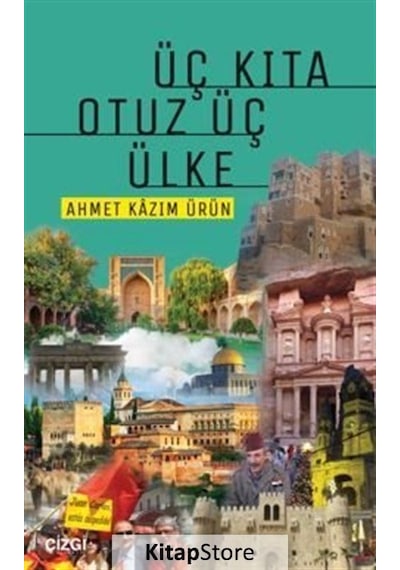 Üç Kıta Otuz Üç Ülke - Ahmet Kazım Ürün - Çizgi Kitabevi
