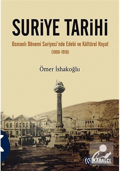 Suriye Tarihi - Ömer İshakoğlu - Kabalcı Yayınevi