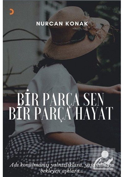 Bir Parça Sen Bir Parça Hayat - Nurcan Konak - Cinius