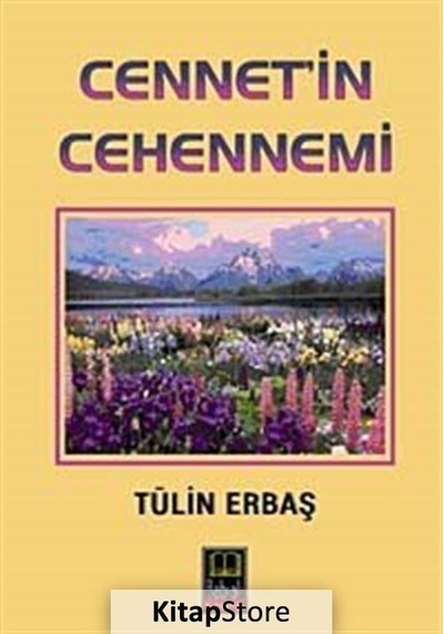 Cenneti'in Cehennemi - Tülin Erbaş - Babıali Kitaplığı