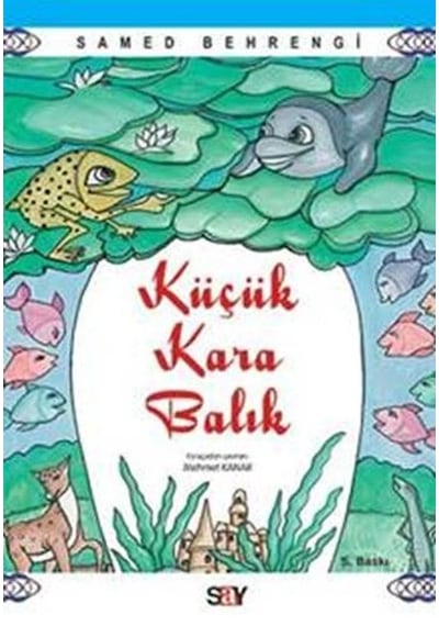 Küçük Kara Balık - Samed Behrengi - Say Çocuk