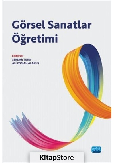 Görsel Sanatlar Öğretimi- Nobel Akademik Yayıncılık