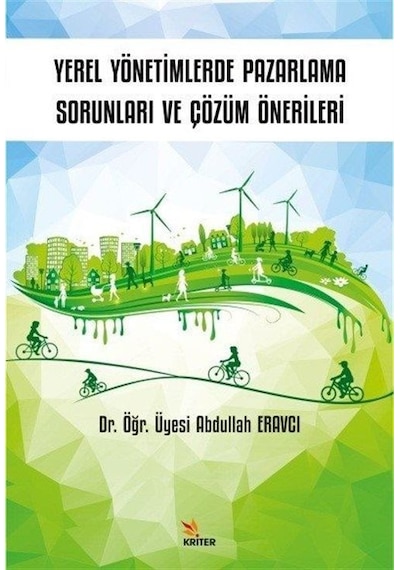 Yerel Yönetimlerde Pazarlama Sorunları ve Çözüm Önerileri - Abdullah Eravcı - Kriter