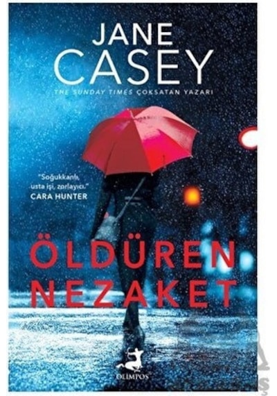 Öldüren Nezaket - Jane Casey - Olimpos Yayınları