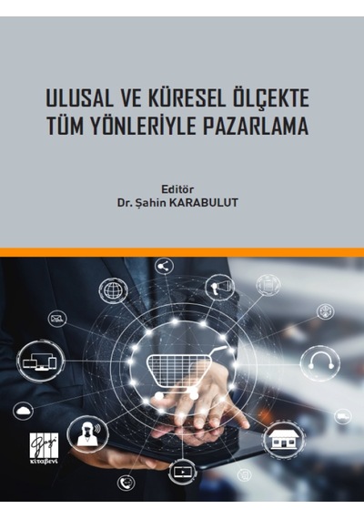 Gazi Kitabevi - Ulusal ve Küresel Ölçekte Tüm Yönleriyle Pazarlama - Dr. Şahin KARABULUT