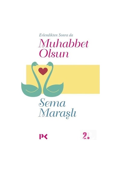 Evlendikten Sonra Da Muhabbet Olsun / Sema Maraşlı