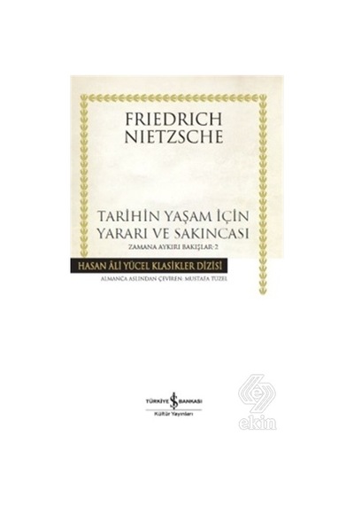 Tarihin Yaşam için Yararı ve Sakıncası Zamana Ayk/Friedrich