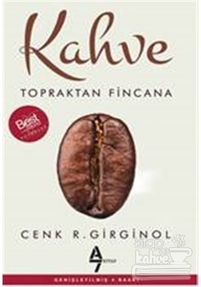 Kahve-Topraktan Fincana - Cenk R. Girginol - A7 Kitap