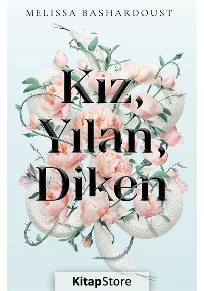 Kız, Yılan, Diken (Ciltli) / Melissa Bashardoust