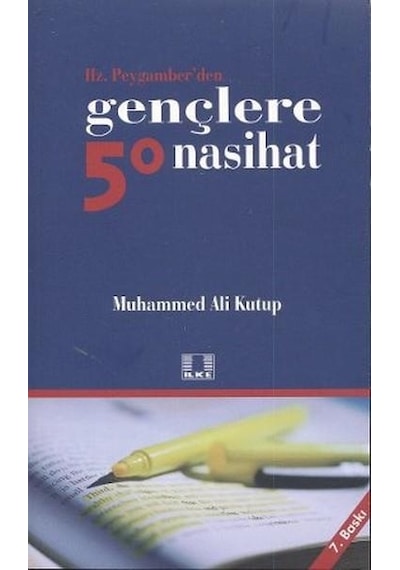 Hz. Peygamber'den Gençlere 50 Nasihat - İlke Yayıncılık