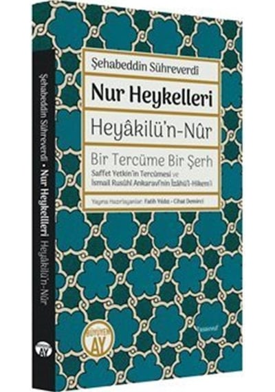 Nur Heykelleri - Heyakilü'n-Nûr Bir Tercüme Bir Şerh / Şihabüd...