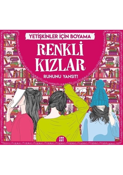 Renkli Kızlar-Yetişkinler İçin Boyama- Dokuz Yayınları