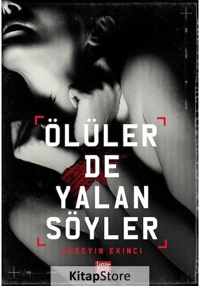Ölüler de Yalan Söyler - Hüseyin Ekinci - Labirent