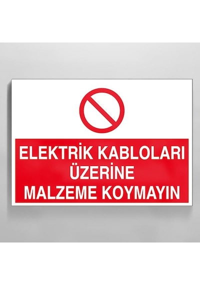 Kablonun Üzerine Malzeme Koyma Uyarı Levhası 60x90cm
