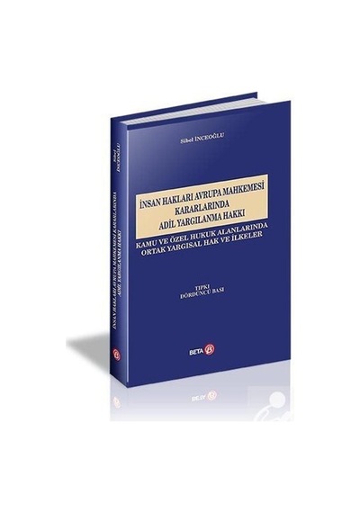 İnsan Hakları Avrupa Mahkemesi Kararlarında Adil Yargılama Hak...