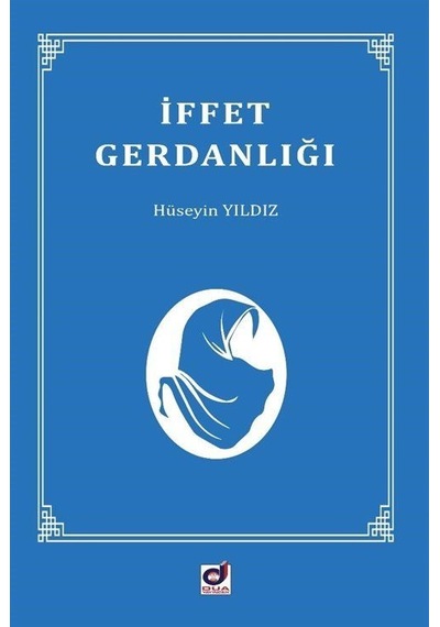 İffet Gerdanlığı - Hüseyin Yıldız - Dua Yayıncılık