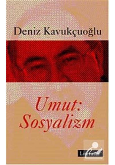 Umut Sosyalizm - Deniz Kavukçuoğlu - Literatür Yayıncılık